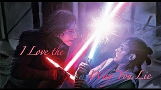 Kylo Ren amp Rey  I Love the Way You Lie  TFA Spoilers duh [upl. by Lairbag]