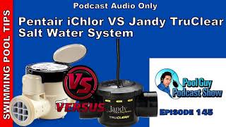 Pentair iChlor Vs Jandy TruClear Which is the Better Salt System [upl. by Ettenig]