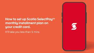 Introducing Scotia SelectPay™ How To Guide  Credit Card Payment Feature  Heres how it works [upl. by Notyal]