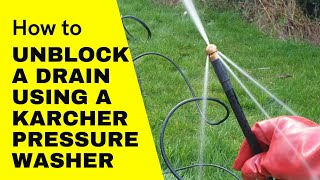 How to unblock a drain using a Karcher pressure washer [upl. by Arratal]