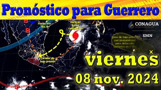 Pronóstico meteorológico para el estado de Guerrero del día viernes 08 de noviembre de 2024 [upl. by Ennoval8]