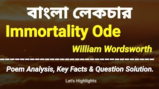 Immortality Ode by William Wordsworth  Bengali Lecture  Lets Highlights [upl. by Adnawed]