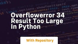 OverflowError 34 Result too large in Python [upl. by Tannenbaum]