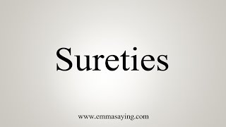 How To Say Sureties [upl. by Palma]