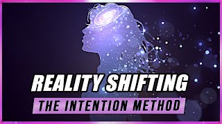 Reality Shifting Guided Meditation The Intention Method [upl. by Grosberg]