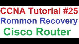 CCNA 25Cisco Router Rommon RecoveryHow to Get Cisco Router Out Of Rommon Mode [upl. by Ha]