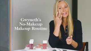 Gwyneth Paltrows NoMakeup Makeup Routine [upl. by Mic]