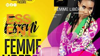 ESSENI  FEMME LIBÉRÉE AUDIO OFFICIEL [upl. by Notyal]