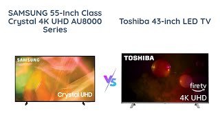 Samsung 55Inch vs Toshiba 43Inch  4K UHD Smart TV Comparison [upl. by Nnaeiluj285]