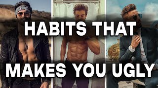 HABITS that make you UGLY [upl. by Aken]