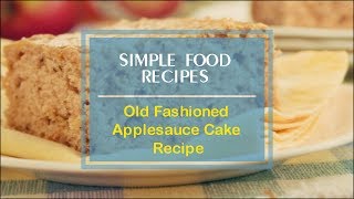 Old Fashioned Applesauce Cake Recipe [upl. by Godderd]