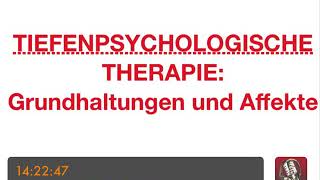 PSYCHOTHERAPIE AUSBILDUNG  Tiefenpsychologische Therapie Grundhaltungen und Affekte [upl. by Rramed]