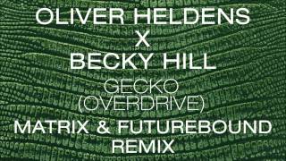 Oliver Heldens X Becky Hill  Gecko Overdrive Matrix amp Futurebound Remix [upl. by Hoskinson]