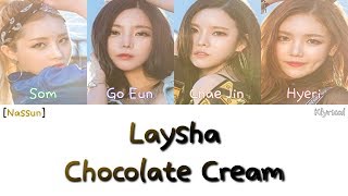 LAYSHA 레이샤 feat NASSUN 낯선  Chocolate Cream HanRomEng Color Coded Lyrics [upl. by Rudolf]