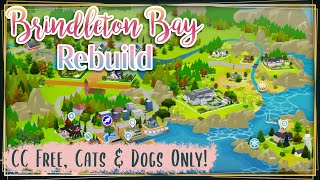 The Sims 4 Brindleton Bay Rebuild  CC Free Cats amp Dogs Only [upl. by Nna]