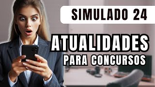 Simulado 24  Atualidades para Concursos [upl. by Wildee445]