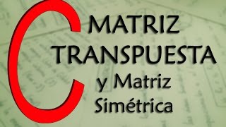 Matriz Transpuesta y Matriz Simétrica [upl. by Iad]