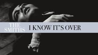 The Smiths  I Know Its Over Official Audio [upl. by Cherian]