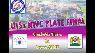 NWC U15s Plate Final 2024  Crosfields Vipers vs LOWCA [upl. by Schram]