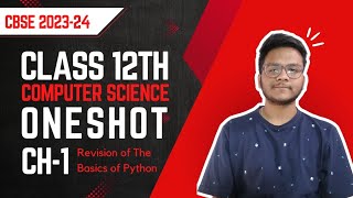 Class 12 Computer Science Chapter 1 One Shot Revision Of The Basics Of Python [upl. by Enoved685]