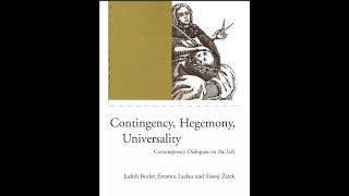 Contingency Hegemony Universality Contemporary Dialogues on the Left Butler Laclau Zizek PART 2 [upl. by Ainoloppa]