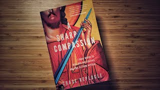 The MOST IMPORTANT Book I Read All Year  A Sharp Compassion by Chase Replogle [upl. by Ahsei]