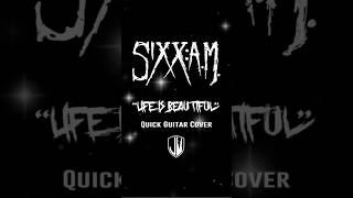 Sixx AM  quotLife Is Beautifulquot Quick Guitar Cover [upl. by Yasu]