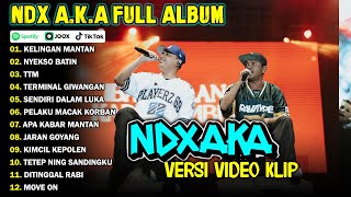 NDX AKA FULL ALBUM TERBARU VIRAL 2024  KELINGAN MANTAN NYEKSO BATIN [upl. by Anirb]