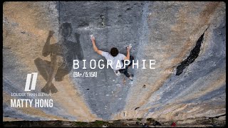 Matty Hong Climbs Biographie 9a  515a A LT11 Production [upl. by Oidgime371]