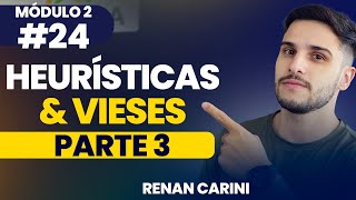 Heurísticas e Vieses  Parte 3  Curso CPA20 GRATUITO ATUALIZADO [upl. by Eynttirb]