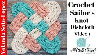 How to crochet Sailors Knot Dishcloth  Video One  stepbystep [upl. by Jamill]