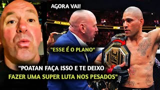 B4TEU O MARTELOðŸš¨ Dana White REVELA que Alex Poatan VAI SUBIR para os PESADOS SE ELE FIZER UMA COISA [upl. by Mychael]