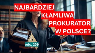 Najgorsza prokurator i jej nieprawdopodobne kłamstwa na mój temat Popełniła przestępstwo 209 [upl. by Limak428]