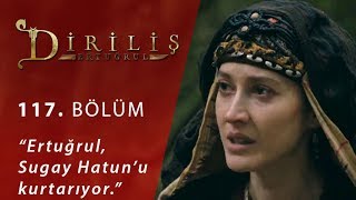 Diriliş Ertuğrul 117 Bölüm  Ertuğrul Sugay Hatun’u kurtarıyor [upl. by Diana303]