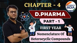 NOMENCLATURE OF HETEROCYCLIC COMPOUNDS  DPHARMA  FIRST YEAR  CHEMISTRY [upl. by Lymann]