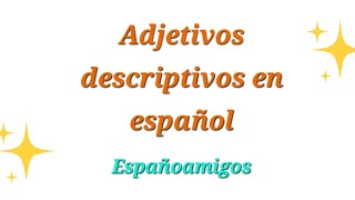 Learning Descriptive Adjectives In Spanish [upl. by Stedmann]