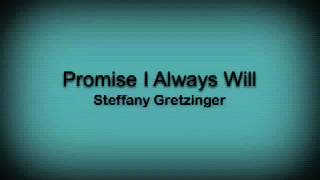 quotPromise I Always Willquot Steffany Gretzinger [upl. by Hertzog]