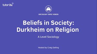 Durkheim on Religion  Beliefs in Society  ALevel Sociology [upl. by Serena521]