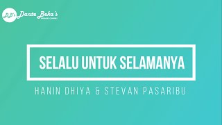 HANIN DHIYA amp STEVAN PASARIBU  SELALU UNTUK SELAMANYA KARAOKE [upl. by Morra]