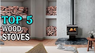 Top 5 Wood Stoves in 2024  Best Wood Stoves You Can Buy  Reviews [upl. by Brodeur]