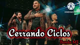 Cerrando Ciclos  Banda MS [upl. by Wendall]