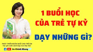 1 buổi học của trẻ tự kỷ dạy những nội dung gì [upl. by Neerak]