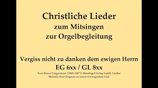 Vergiss nicht zu danken dem ewigen Herrn – Christliches Lied zum Mitsingen mit Orgelbegleitung [upl. by Ennairrek]