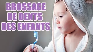 Conseils pour le brossage des dents des enfants [upl. by Lauro153]