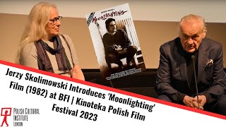 PolishCultureLondon  J Skolimowski on Moonlighting 1982  Kinoteka Polish Film Festival 2023 [upl. by Salesin634]