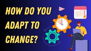 How do you adapt to change Interview Questions And Answers [upl. by Boffa]