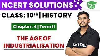 Class 10 SST  History  Chapter  4  The Age of Industrialisation  NCERT Solutions [upl. by Berlyn]