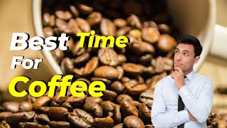 Top3 Benefits of Drinking Coffee  Coffee amp Weightloss  The Best Times to Drink Coffee for a Boost [upl. by Enegue]