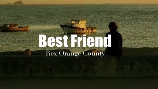 Best Friend  Rex Orange County lyrics [upl. by Fanchette676]