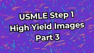 USMLE Step 1 High Yield Images Part 3 REFRESHED [upl. by Adriell]